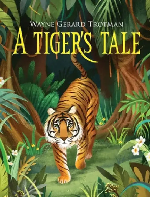 A Tiger's Tale by Wayne Gerard Trotman