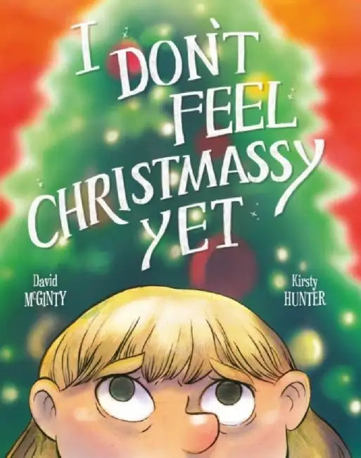 I Don't Feel Christmassy Yet by David McGinty