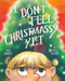 I Don't Feel Christmassy Yet by David McGinty