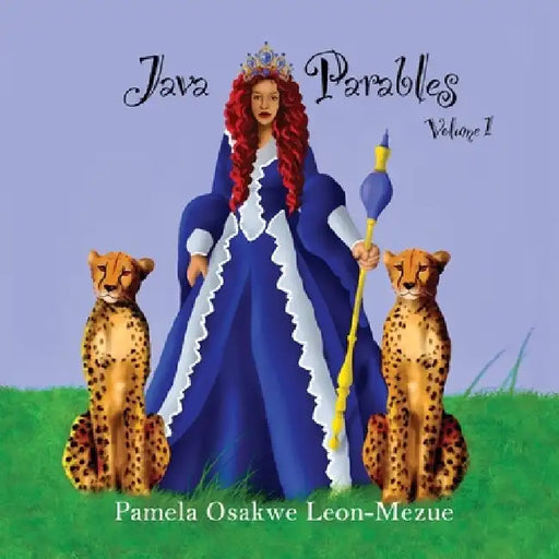 Java Parables Volume 1: Object-Oriented Programming in a Nutshell by Pamela Osakwe Leon-Mezue