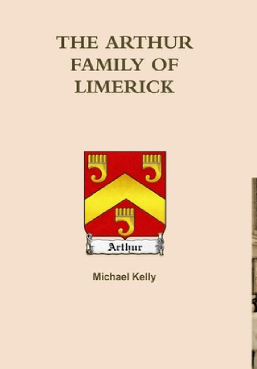 The Arthur's of Limerick by Michael Kelly