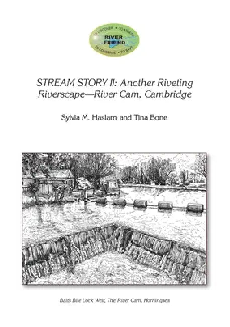 Stream Story II: Another Riveting Riverscape-River Cam, Cambridge by Tina Bone, Sylvia Mary Haslam