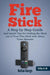 Fire Stick: A Step by Step Guide and Quick Tips for Getting the Most out of Your Fire Stick with Al by George, Nathan