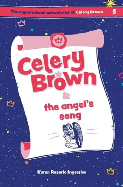 Celery Brown and the angel's song by Karen Rosario Ingerslev