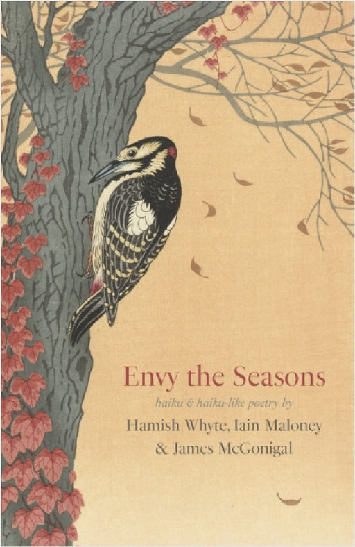 Envy the Seasons: Haiku and haiku-like poetry by Iain Maloney