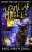 A Familiar Murder: A Paranormal Cozy Mystery by Rosemary a. Johns