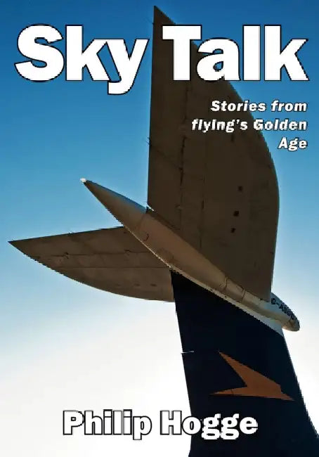 Sky Talk: Stories from Flying's Golden Age by Philip Hogge