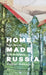 Home Made Russia by Damon Murray