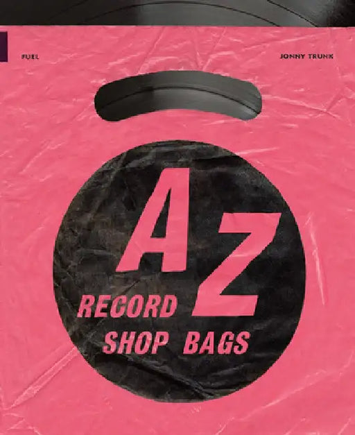 A-Z of Record Shop Bags by Jonny Trunk
