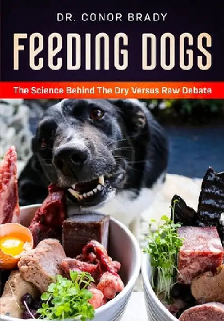 Feeding Dogs Dry Or Raw? The Science Behind The Debate by Conor Brady