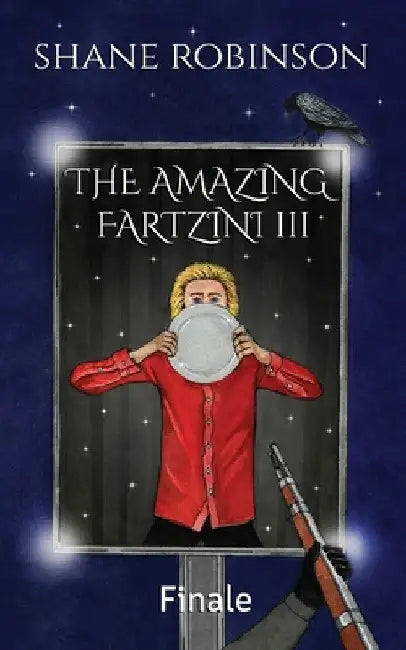 The Amazing Fartzini III: Finale by Shane Robinson