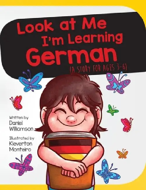 Look At Me I'm Learning German: A Story For Ages 3-6 by Daniel Williamson