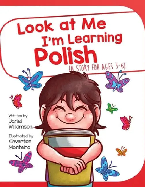 Look At Me I'm Learning Polish: A Story For Ages 3-6 by Daniel Williamson