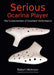Serious Ocarina Player - The Fundamentals of Excellent Performance by Robert Hickman