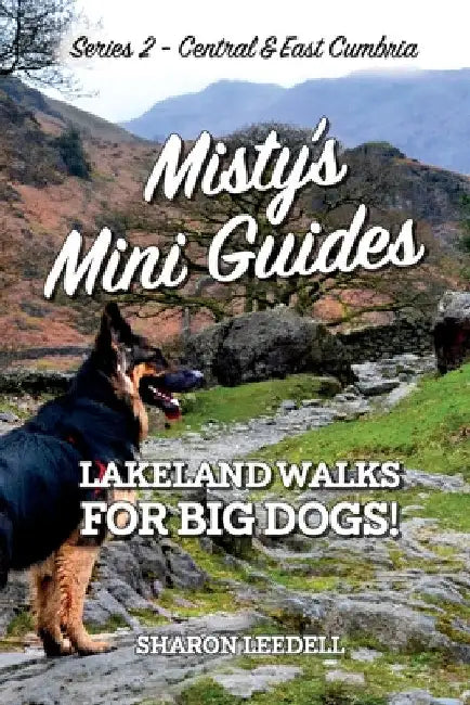 Misty's Mini Guides: Lakeland Walks for Big Dogs! by Sharon Leedell