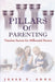 Pillars of Parenting: Timeless Secrets for Millennial Parents by Jesse Y. Song