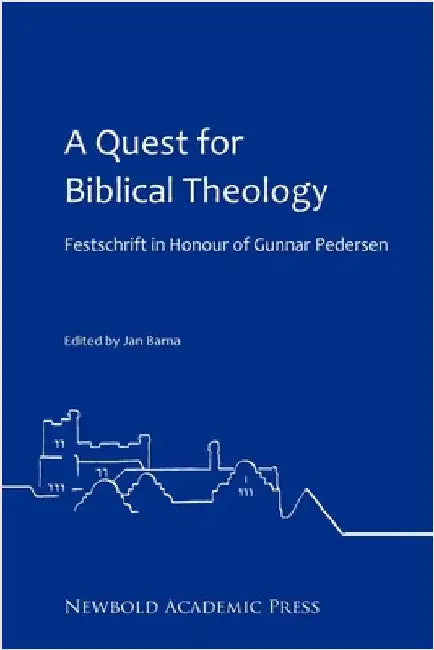 A Quest for Biblical Theology by Barna, Jan