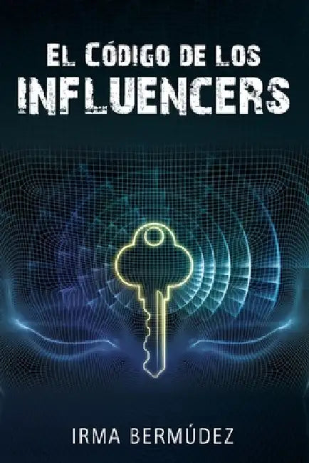 El Codigo de los Influencers by Bermudez, Irma