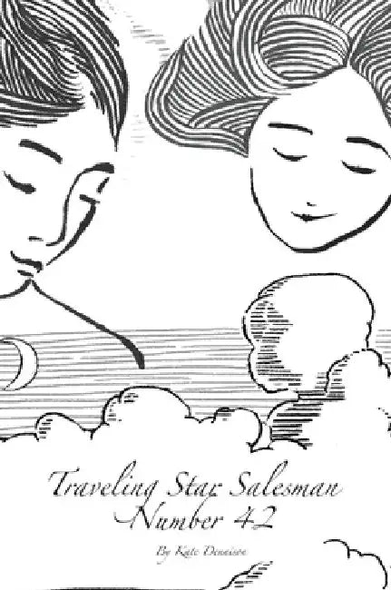 Traveling Star Salesman Number 42: A Heartwarming Tale Of The Universal Battle For Love by Kate Dennison