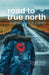 Road to True North by Holding, Sarah