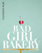 Bad Girl Bakery: The Cookbook by Jeni Iannetta