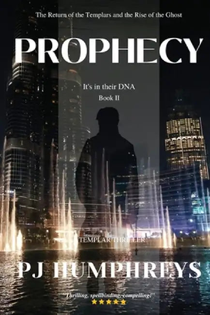 Prophecy: Return of the Templars by Pj Humphreys