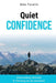 Quiet Confidence: Overcoming Anxiety & Thriving as an Introvert by Alex Forelin