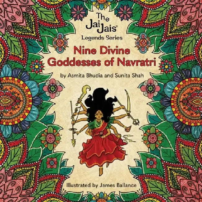Nine Divine Goddesses of Navratri by Shah, Sunita