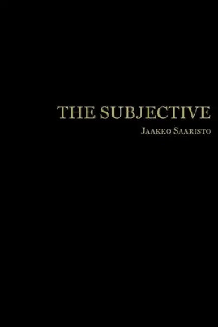 The Subjective by Jaakko Saaristo