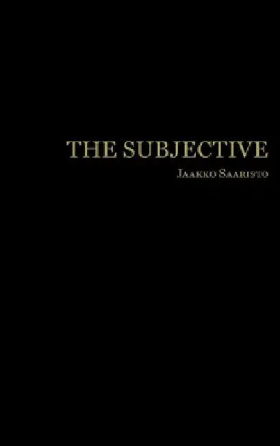 The Subjective by Jaakko Saaristo