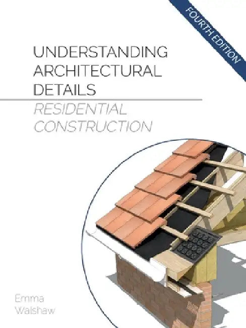 Understanding Architectural Details - Residential by Emma Walshaw