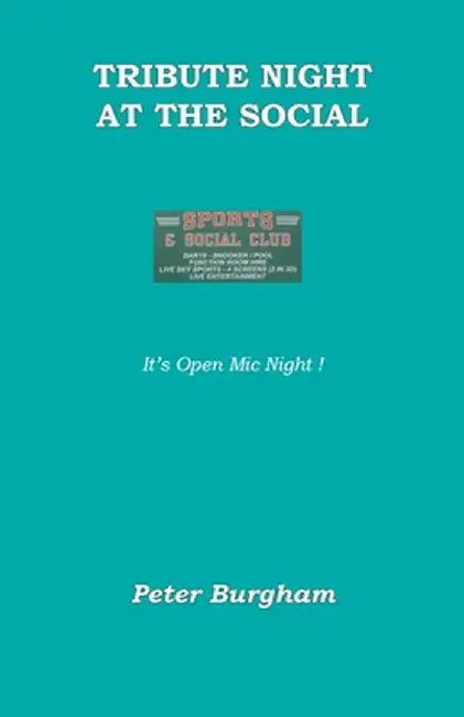 Tribute Night at the Social: It's Open Mic Night ! by Peter Burgham