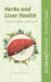 Herbs and Liver Health: A Herbal Medicine Pocket Guide by Sarah Murphy