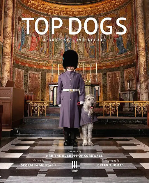 Top Dogs: A British Love Affair by Georgina Montagu