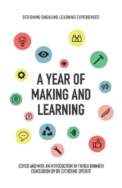 A Year of Making and Learning by Farida Danmeri