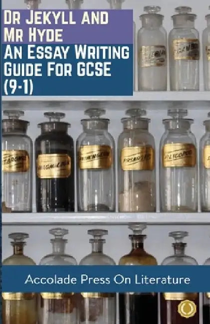 Dr Jekyll and Mr Hyde: Essay Writing Guide for GCSE (9-1) by Accolade Press