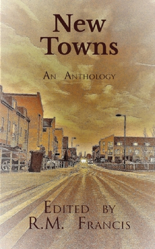 New Towns by R. M. Francis