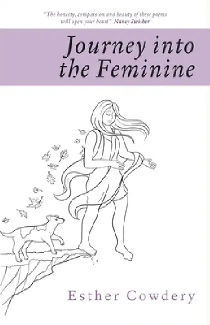Journey into the Feminine by Esther Cowdery, Polly Wyer