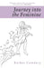 Journey into the Feminine by Esther Cowdery, Polly Wyer