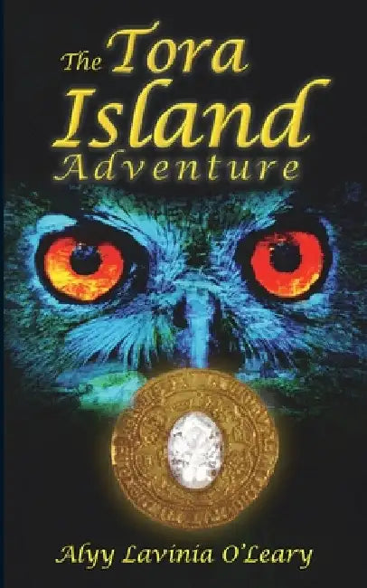 The Tora Island Adventure by Alyy Lavinia O'Leary