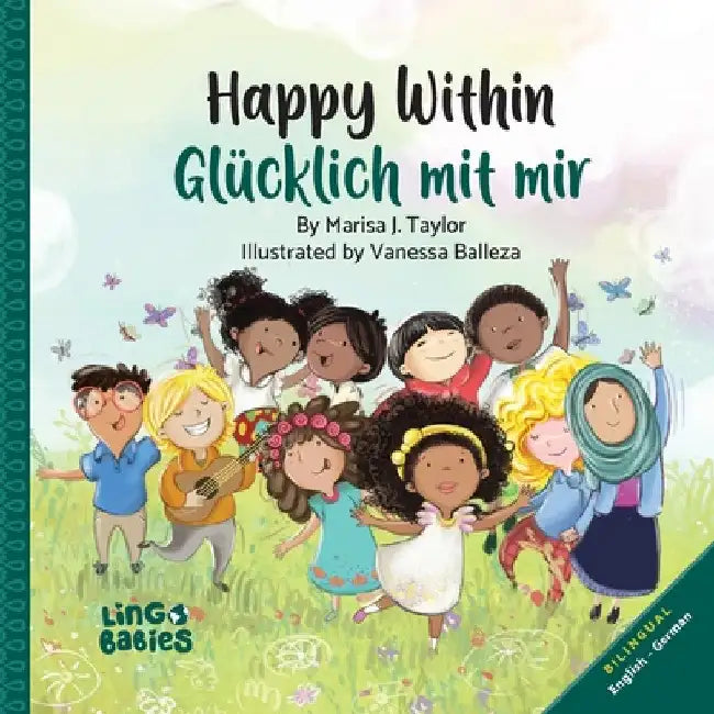 Happy Within / Glücklich mit mir: An English- German Bilingual Children's Book for kids ages 3-6/ Learn German for kids/English German kids books by Marisa J. Taylor