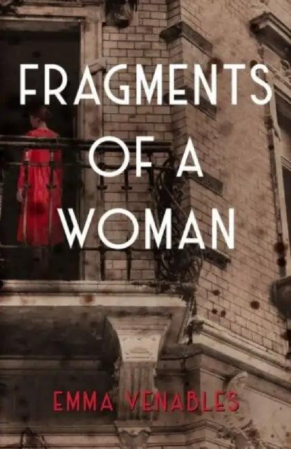 Fragments of a Woman by Emma Venables