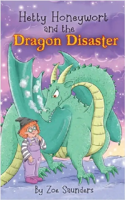 Hetty Honeywort and the Dragon Disaster by Saunders, Zoe