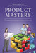 Product Mastery: Von gutem zu großartigem Product Ownership by Sutherland, Jeff