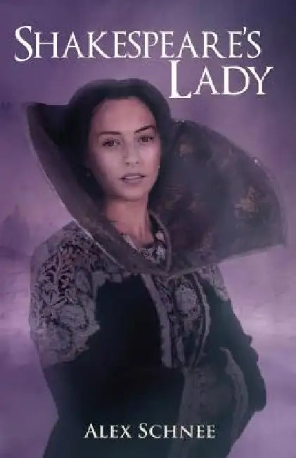 Shakespeare's Lady by Alex Schnee