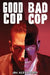 GoodCopBadCop by Jim Alexander