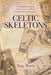Celtic Skeletons: An Englishman's journey into his Welsh, Cornish and Scottish ancestry by Tony Berry