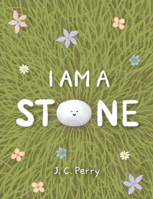 I Am a Stone by J. C. Perry