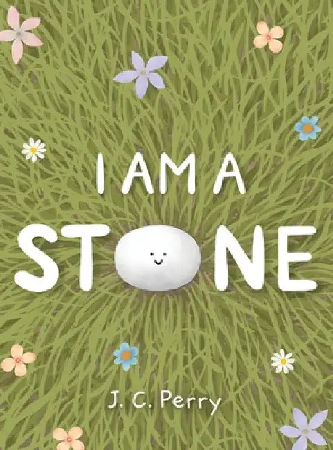 I Am a Stone by J. C. Perry