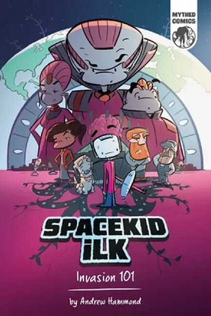 Spacekid Ilk: Invasion 101 by Andrew Hammond